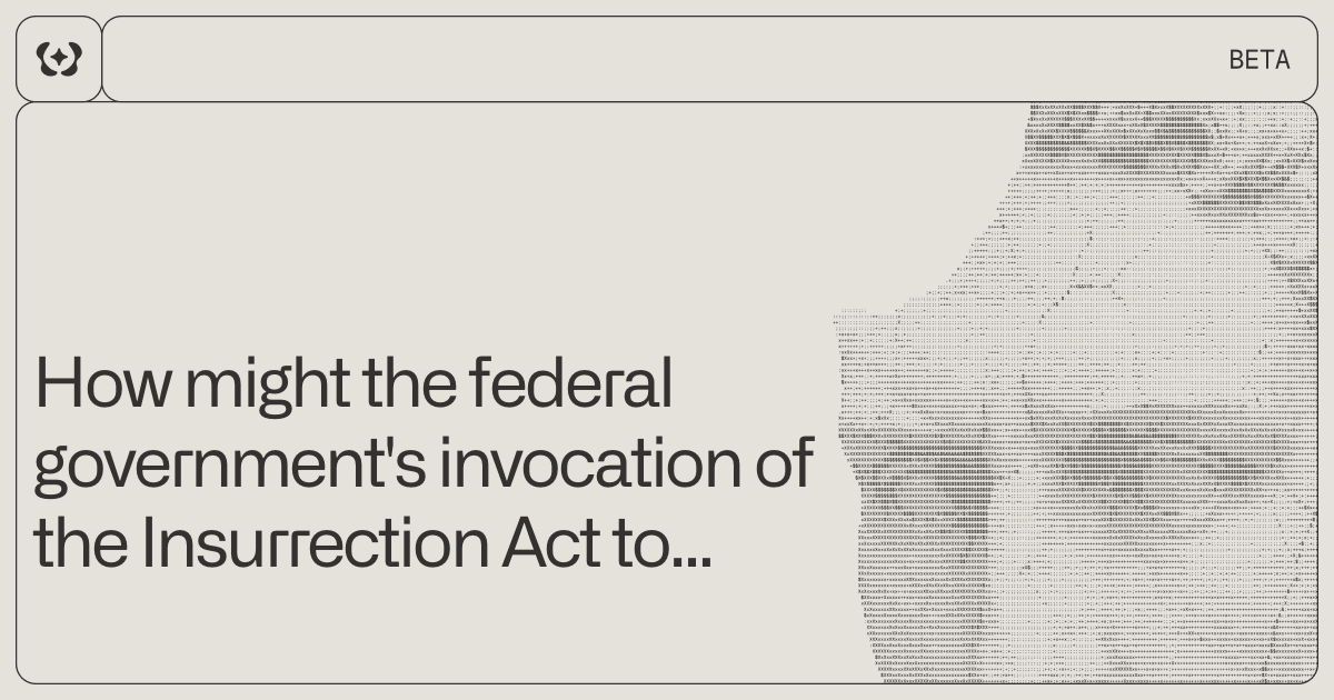 How might the federal government's invocation of the Insurr...